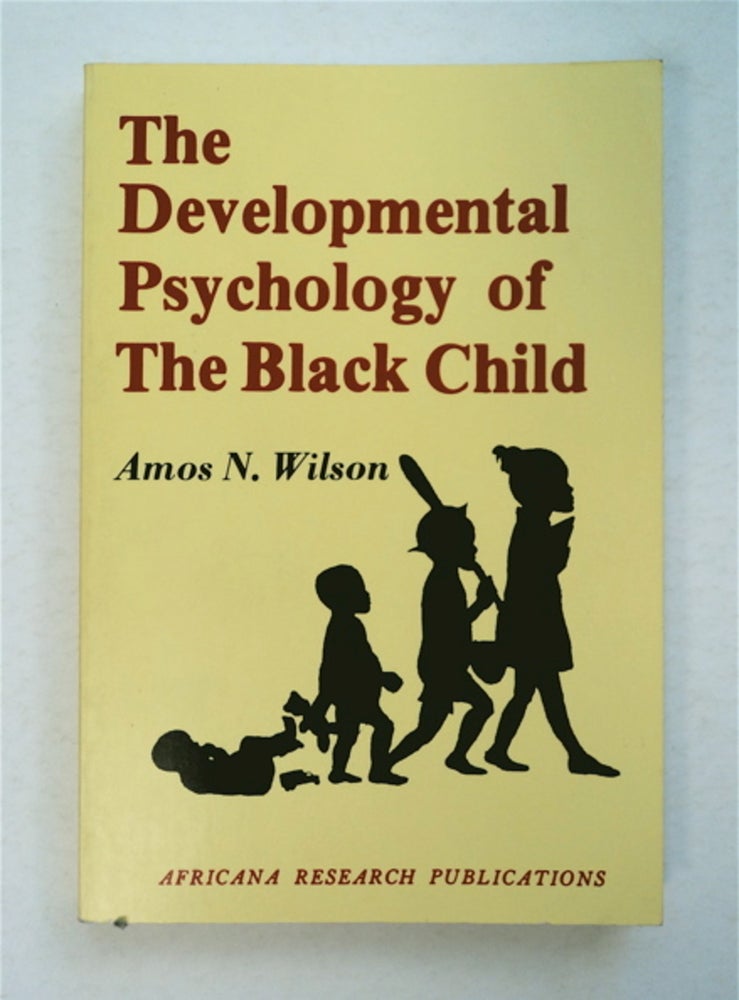 [94806] The Developmental Psychology of the Black Child. Amos N. WILSON.