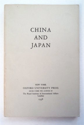 94904] China and Japan. ISSUED UNDER THE AUSPICES OF ROYAL INSTITUTE OF INTERNATIONAL AFFAIRS
