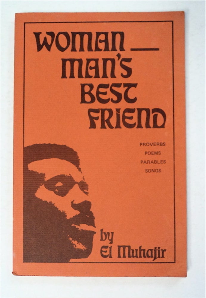 [94958] Woman - Man's Best Friend: Proverbs, Poems, Parables, Songs. EL MUJAHIR, MARVIN X.