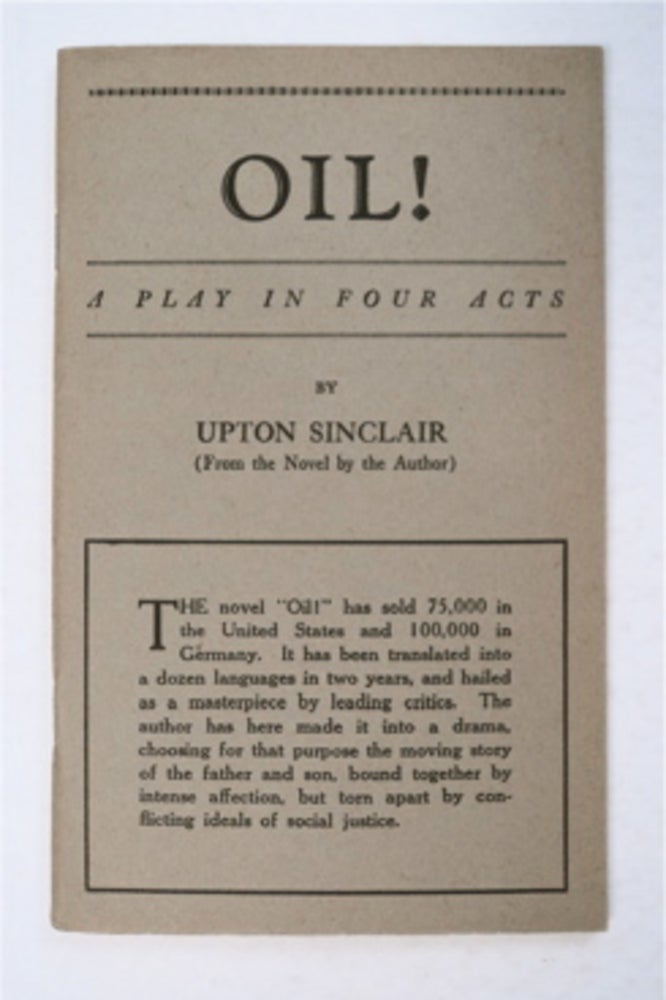 [95101] Oil!: A Play in Four Acts. Upton SINCLAIR.