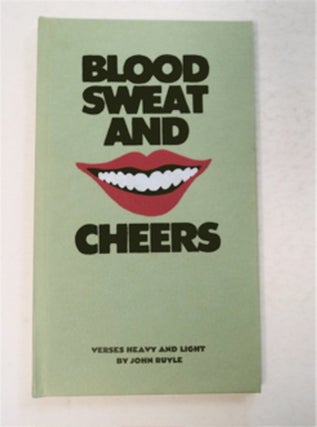 95109] Blood, Sweat, and Cheers: Verses Heavy & Light. John RUYLE