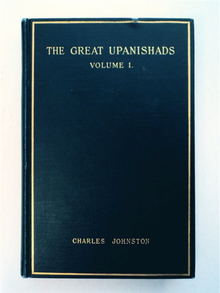 [95158] The Great Upanishads, Volume I: Isha, Kena, Katha, Prashna Upanishads. Charles JOHNSTON, trans.