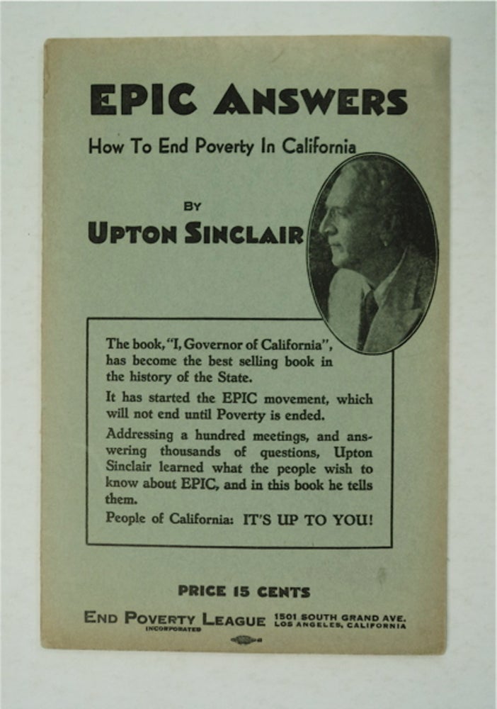[95175] EPIC Answers: How to End Poverty in California. Upton SINCLAIR.