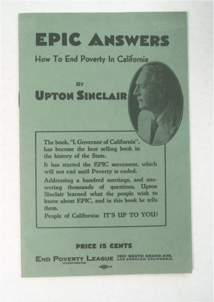 [95176] EPIC Answers: How to End Poverty in California. Upton SINCLAIR.
