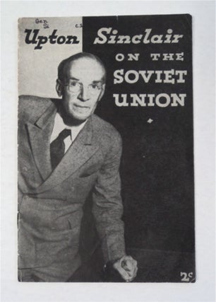 95178] Upton Sinclair on the Soviet Union. Upton SINCLAIR