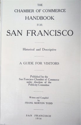 The Chamber of Commerce Handbook for San Francisco, Historical and Descriptive: A Guide for Visitors