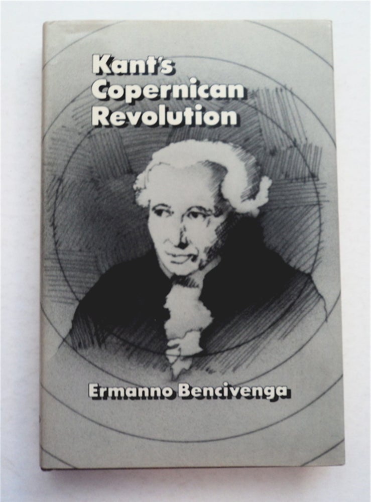 [95198] Kant's Copernican Revolution. Ermanno BENCIVENGA.