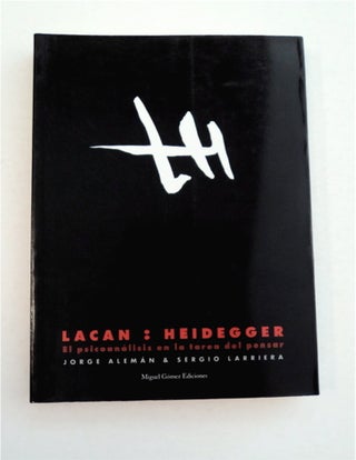 95199] Lacan : Heidegger: El Psicoanálisis en la Tarea del Pensar. Jorge y. Sergio Larriera...