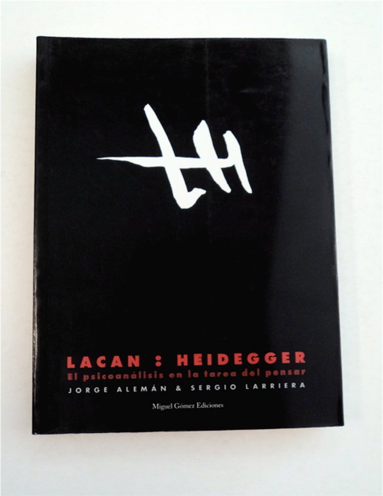 [95199] Lacan : Heidegger: El Psicoanálisis en la Tarea del Pensar. Jorge y. Sergio Larriera ALEMÁN.