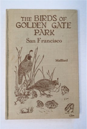 95211] Handbook of the Birds of Golden Gate Park, San Francisco. Joseph MAILLIARD