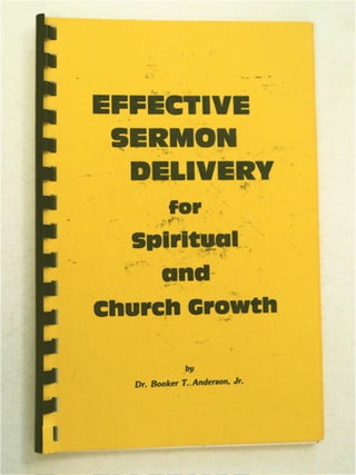 95243] Effective Sermon Delivery for Spiritual and Church Growth. Dr. Booker T. ANDERSON, Jr