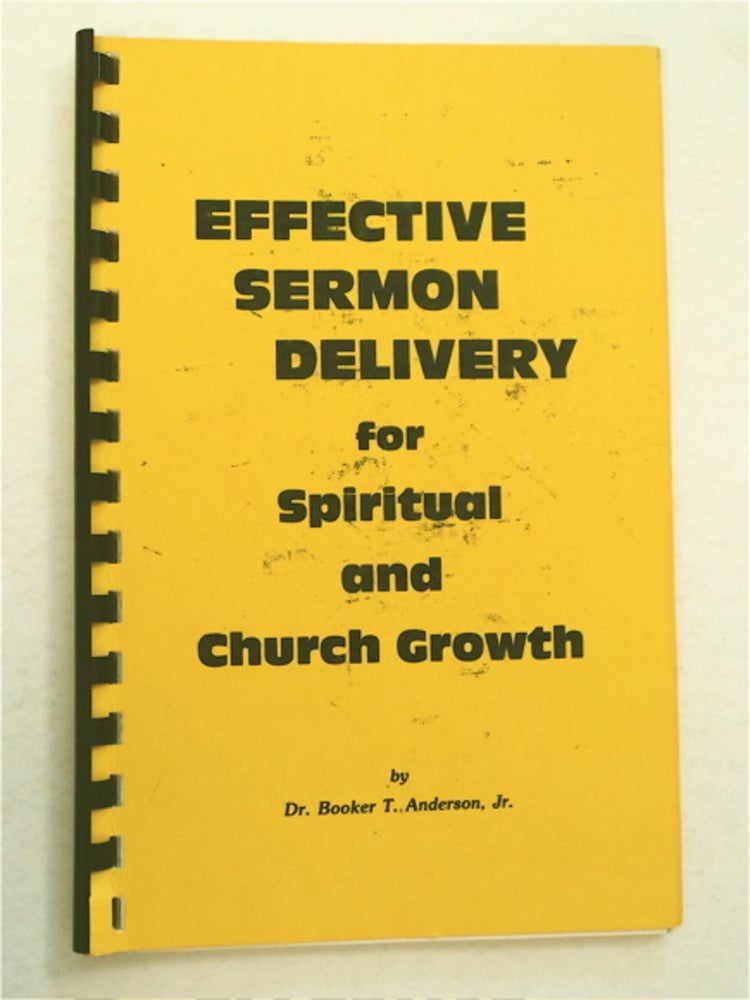 [95243] Effective Sermon Delivery for Spiritual and Church Growth. Dr. Booker T. ANDERSON, Jr.