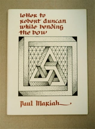 95244] A Letter to Robert Duncan While Bending the Bow. Paul MARIAH