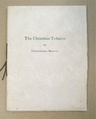 95246] The Christmas Tobacco. Christopher MORLEY