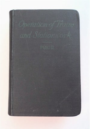 95285] Operation of Trains and Station Work and Telegraphy. Frederick J. PRIOR, compiled