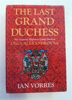 95287] The Last Grand Duchess: Her Imperial Highness, Grand Duchess Olga Alexandrovna, 1 June,...