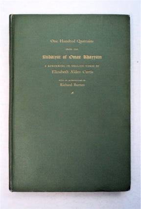 95302] One Hundred Quatrains from the Rubaiyat of Omar Khayyam. Elizabeth Alden CURTIS, rendered...
