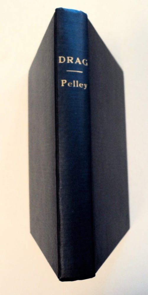 [95335] Drag: A Novel. William Dudley PELLEY.