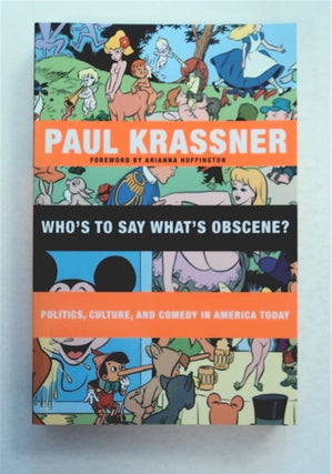 95362] Who's to Say What's Obscene?: Politics, Culture, and Comedy in America Today. Paul KRASSNER