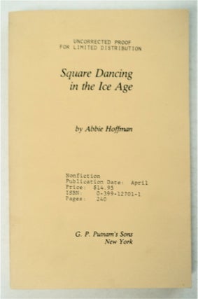95365] Square Dancing in the Ice Age. Abbie HOFFMAN
