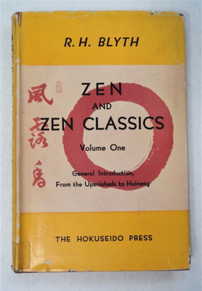 [95381] Zen and Zen Classics, Volume One: From the Upanishads to Huineng. R. H. BLYTH.