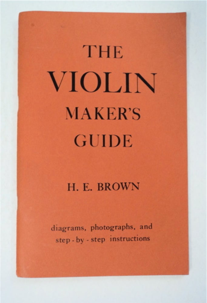 [95393] The Violin Maker's Guide. H. E. BROWN.