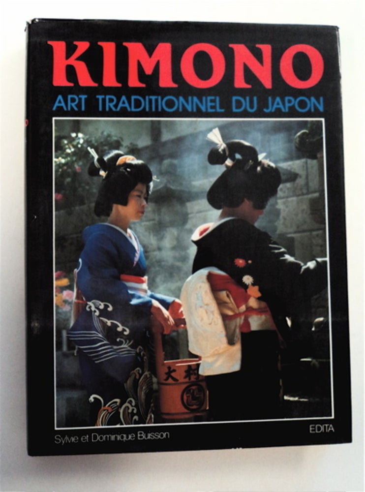 [95395] Kimono: Art traditionel du Japon. Sylvie et Dominique Buisson BUISSON.