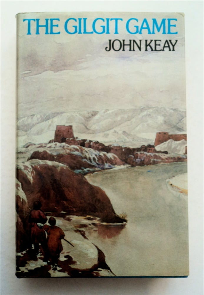 [95406] The Gilgit Game: The Explorers of the Western Himalayas 1865-95. John KEAY.