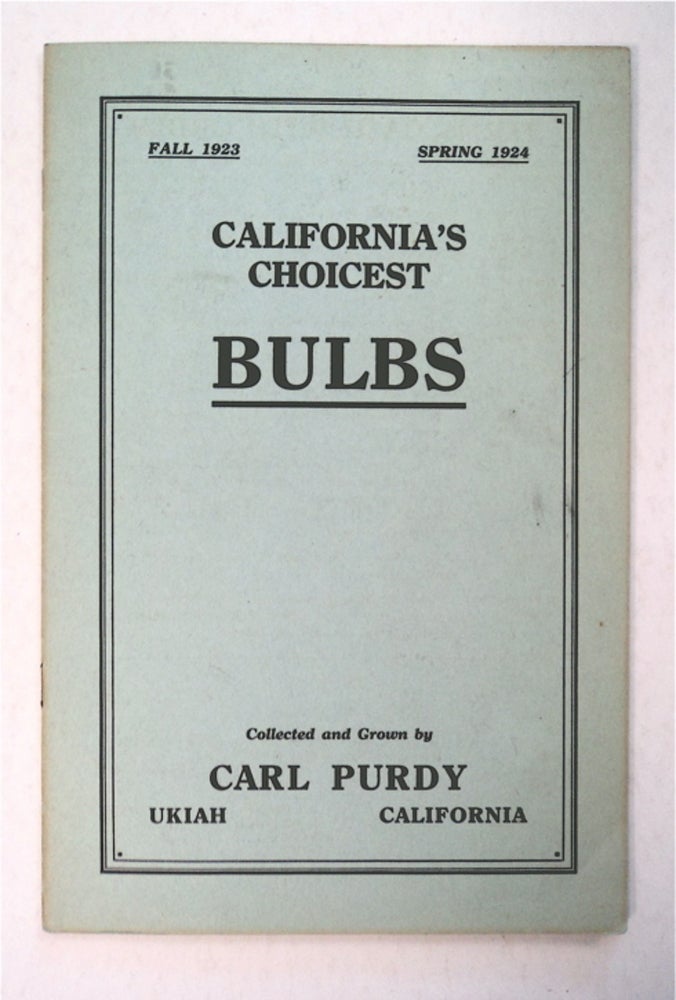 [95416] California's Choicest Bulbs, Fall 1923 - Spring 1924. Carl PURDY.
