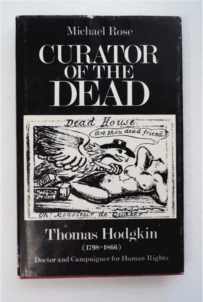 [95438] Curator of the Dead: Thomas Hodgkin (1798-1866). Michael ROSE.