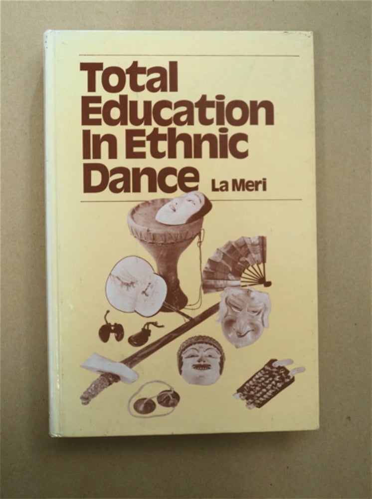 [95439] Total Education in Ethnic Dance. LA MERI, RUSSELL MERIWETHER HUGHES.