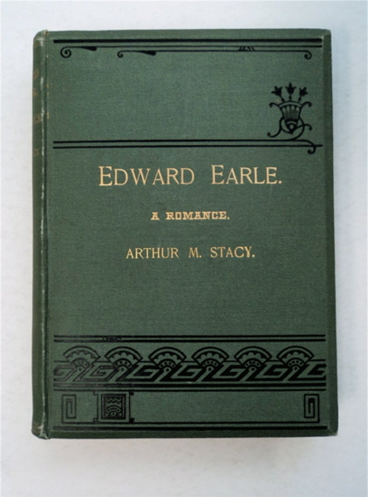 [95445] Edward Earle: A Romance. Arthur M. STACY.