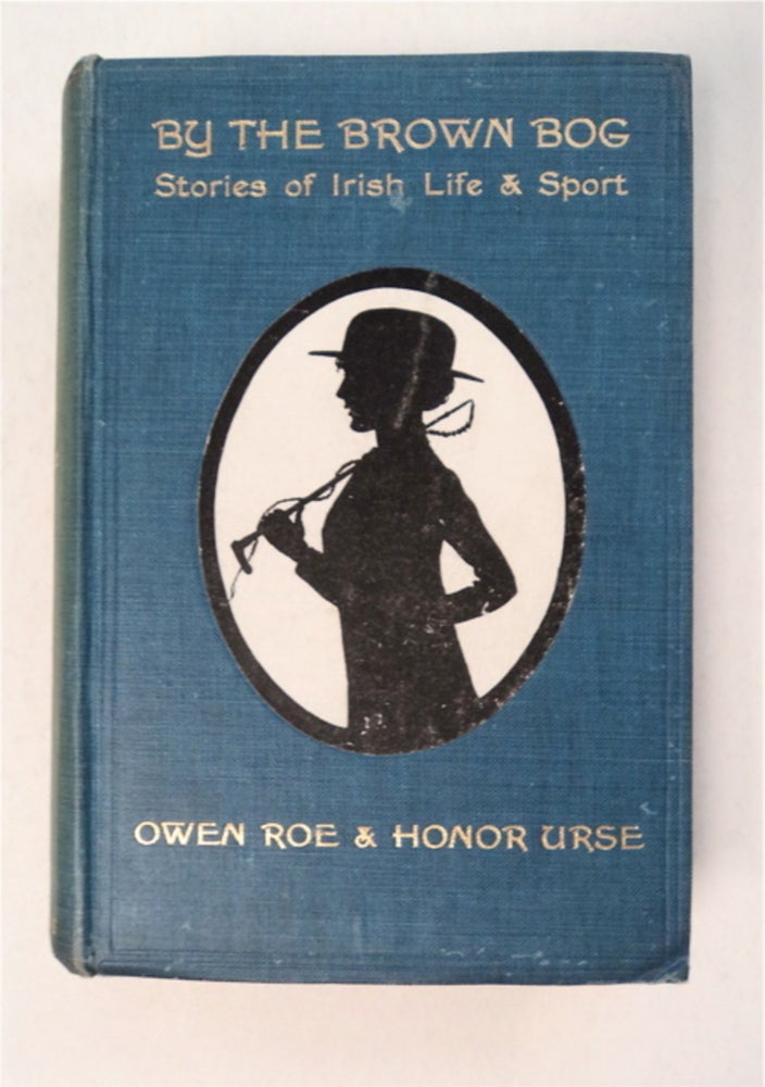 [95510] By the Brown Bog: Stories of Irish Life & Sport. Owen ROE, Honor Urse.