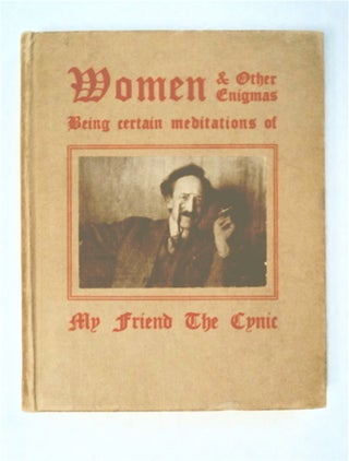 95513] Women and Other Enigmas: Being Certain Meditations of My Friend the Cynic. Laurens MAYNARD