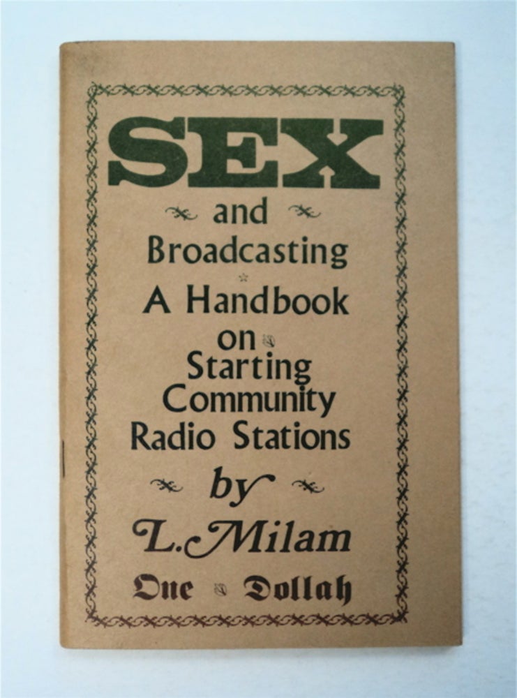 [95538] Sex and Broadcasting: A Handbook on Starting a Radio Station for the Community. Lorenzo W. MILAM.