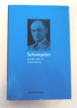 95562] Schumpeter and the Idea of Social Science: A Metatheoretical Study. Yuichi SHIONOYA
