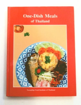 95608] One-Dish Meals of Thailand. TUANGTHIP FOOD INSTITUTE OF THAILAND