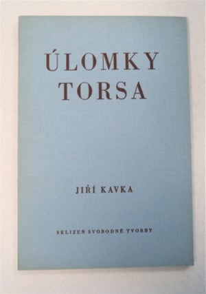 95610] Úlomky Torsa: Vybor Poesie z Let 1950-56. Jirí KAVKA