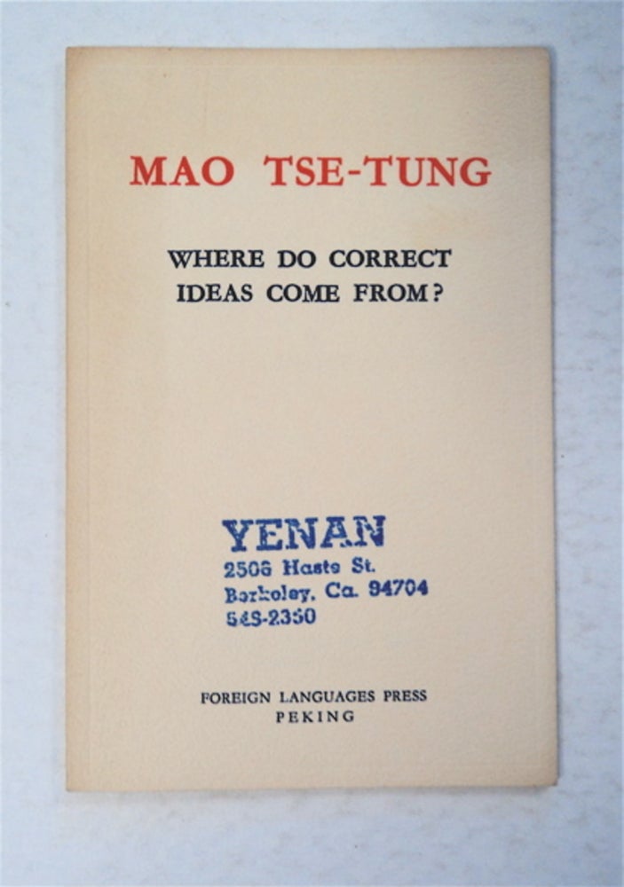 [95620] Where Do Correct Ideas Come From? MAO TSE-TUNG.