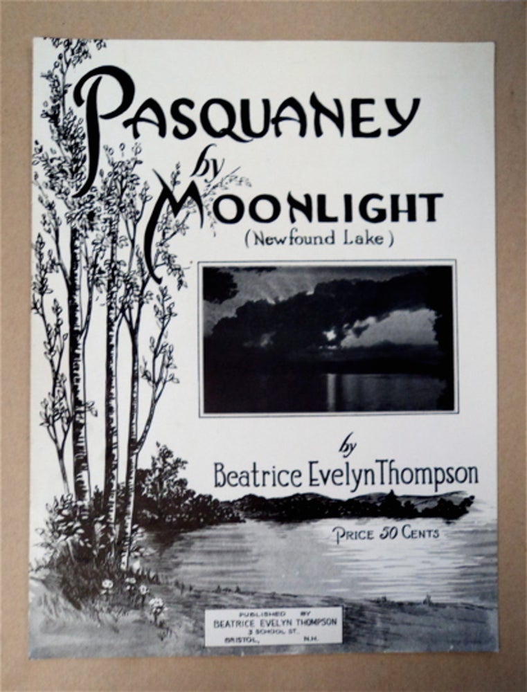[95625] Pasquaney by Moonlight: Newfound Lake. Beatrice Evelyn THOMPSON.