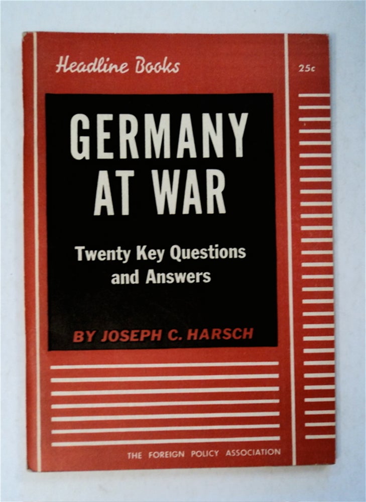 [95666] Germany at War: Twenty Key Questions and Answers. Joseph C. HARSCH.