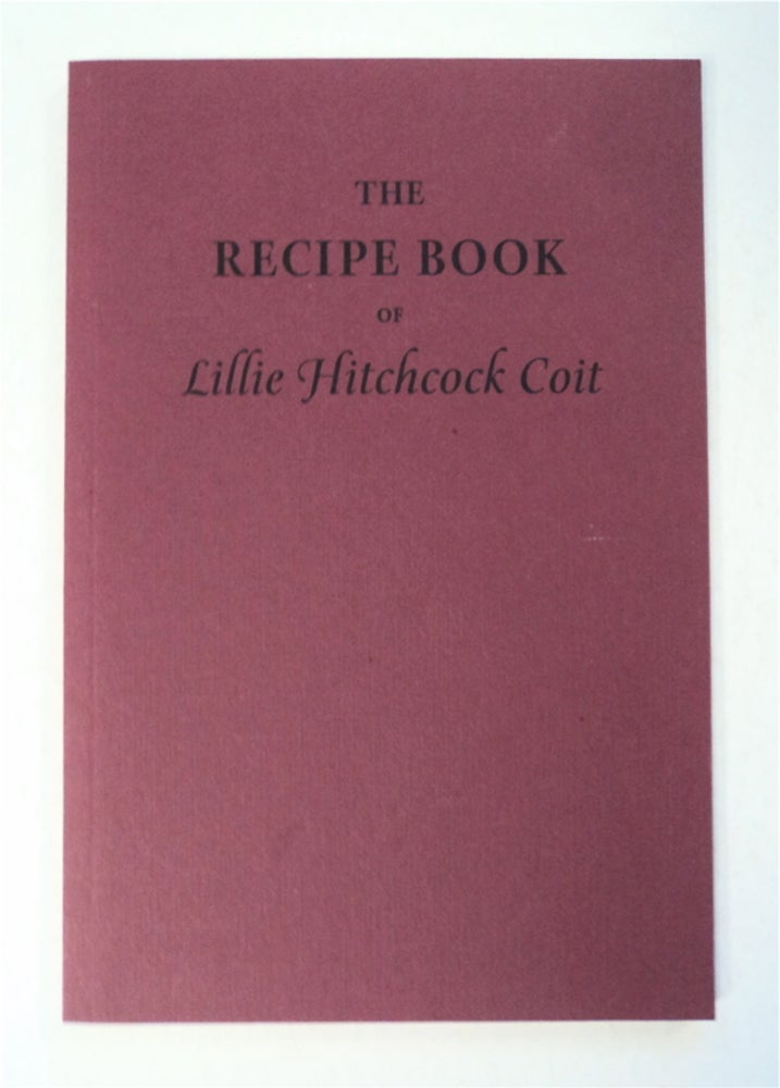[95667] The Recipe Book of Lillie Hitchcock Coit. Lillie Hitchcock COIT.