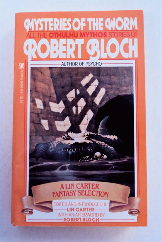 [95686] Mysteries of the Worm: All the Cthulhu Mythos Stories of Robert Bloch. Robert BLOCH.