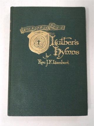 95714] Luther's Hymns. James F. LAMBERT