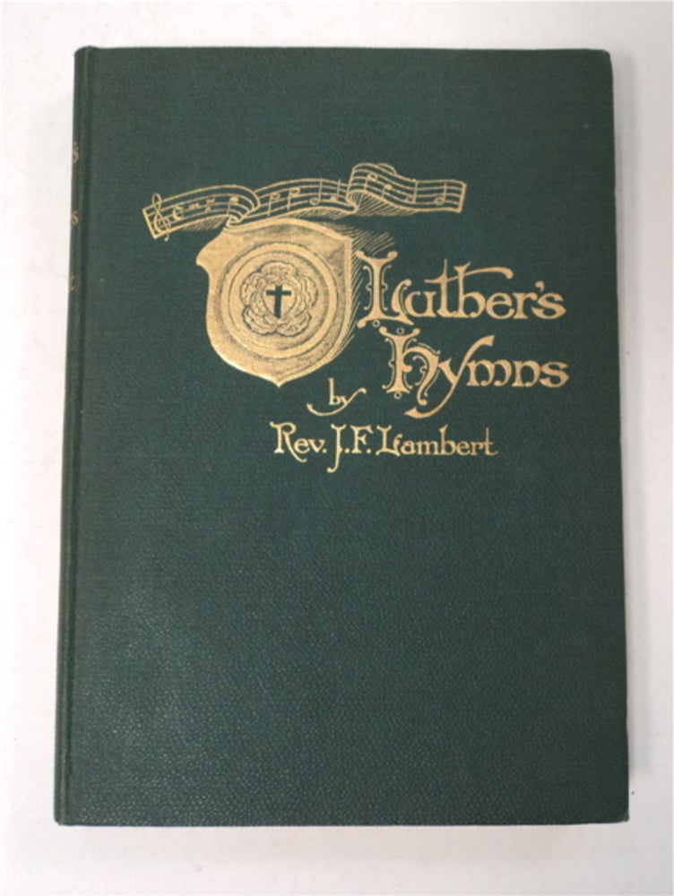 [95714] Luther's Hymns. James F. LAMBERT.