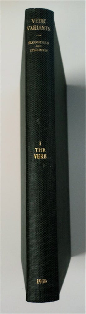 [95724] Vedic Variants: A Study of the Variant Readings in the Repeated Mantras of the Veda, Volume I: The Verb. Maurice BLOOMFIELD, Franklin Edgerton.