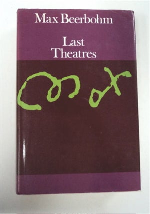 95728] Last Theatres 1904-1910. Max BEERBOHM