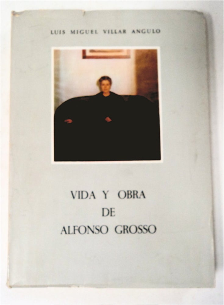 [95731] Vida y Obra de Alfonso Grosso. Luis Miguel VILLAR ANGULO.