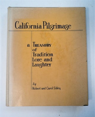 95775] University of California Pilgrimage: A Treasury of Tradition, Lore and Laughter. Robert...