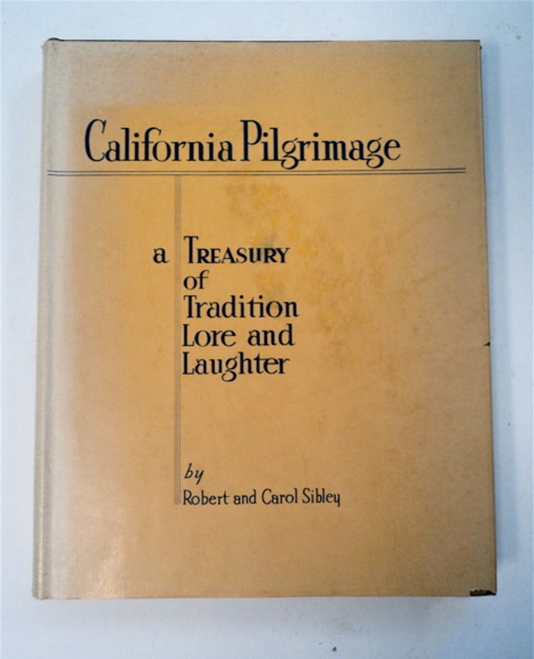 [95775] University of California Pilgrimage: A Treasury of Tradition, Lore and Laughter. Robert SIBLEY, Carol Sibley.